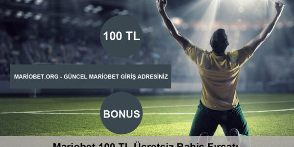 Mariobet 100 TL Ücretsiz Bahis Fırsatı